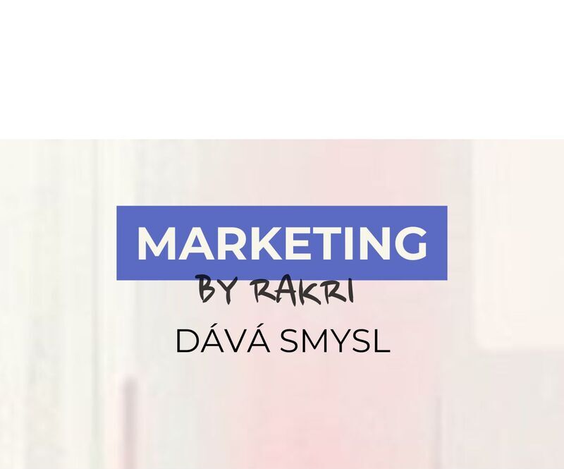 marketing by rakri dává smysl